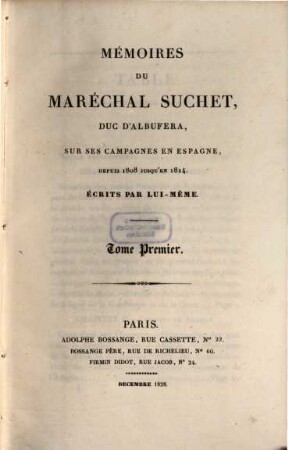 Mémoires du Maréchal Suchet sur les campagnes en Espagne depuis 1808 jusqu'en 1814, T. 1 (1828)