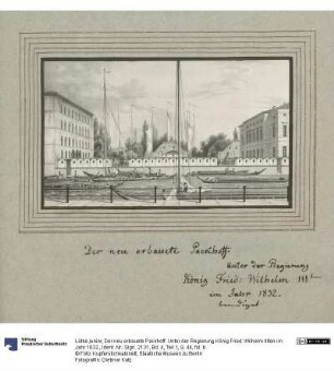 Der neu erbauete Packhoff. Unter der Regierung König Fried: Wilhelm IIIten im Jahr 1832.