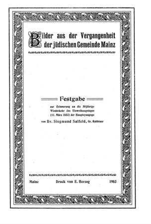 Bilder aus der Vergangenheit der jüdischen Gemeinde Mainz : Festgabe / von Siegmund Salfeld