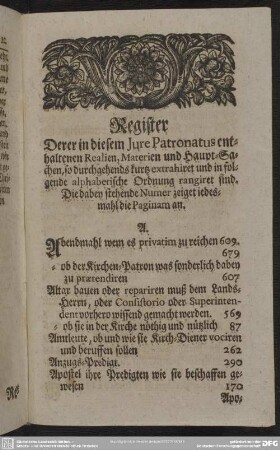 Register Derer in diesem Jure Patronatus enthaltenen Realien, Materien und Haupt-Sachen, so durchgehends kurtz extrahiret und in folgende alphabetische Ordnung rangiret sind