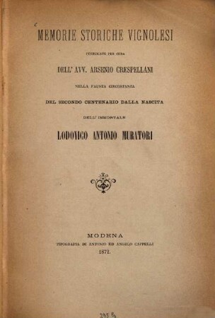 Memorie storiche Vignolesi pubblicate per cura dell'Avv. Arsenio Crespellani nella fausta circostanza del secondo centenario dalla nascita dell'immortale Ludovico Antonio Muratori