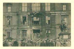 Novemberrevolution: "Straßenkämpfe in Berlin. Zerstörungen am Schlosse." - 4. v. 6.