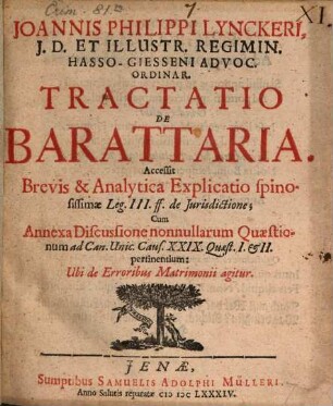 Joannis Philippi Lynckeri, I.D. Et Illustr. Regimin. Hasso-Giesseni Advoc. Ordinar. Tractatio De Barattaria
