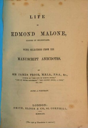 Life of Edmond Malone, editor of Shakespeare : With selections from his ms. anecdotes. With a portrait (of Ed. Malone)