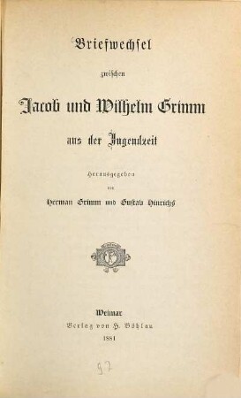 Briefwechsel zwischen Jacob und Wilhelm Grimm aus der Jugendzeit