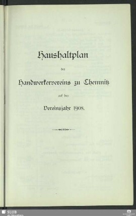 Haushaltsplan des Handwerkervereins zu Chemnitz auf das Vereinsjahr 1908