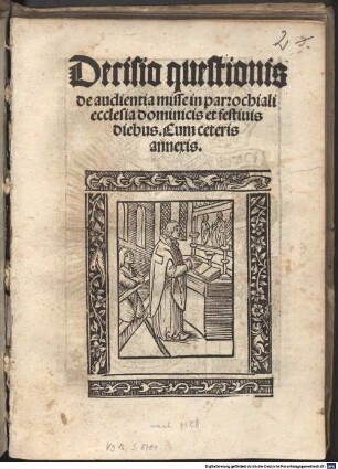 Decisio questionis de audientia misse in parrochiali ecclesia dominicis et festiuis diebus : Cum ceteris annexis