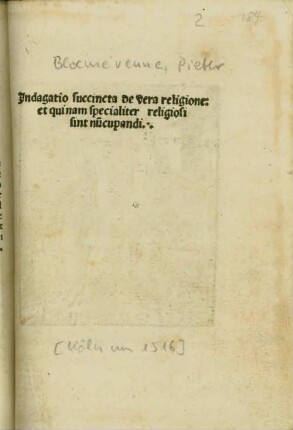 Indagatio succincta de vera religione: et qui nam specialiter religiosi sint nu[n]cupandi