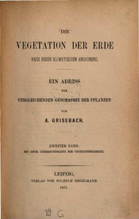 Die Vegetation der Erde nach ihrer klimatischen Anordnung : ein Abriss der vergleichenden Geographie der Pflanzen, 2