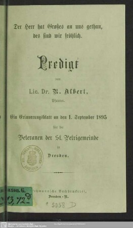 Der Herr hat Großes an uns gethan, des sind wir fröhlich : Predigt; Ein Erinnerungsblatt an den 1. September 1895 für die Veteranen der St. Petrigemeinde in Dresden
