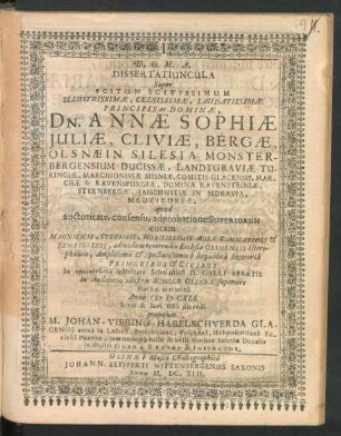 Dissertatiuncula Super Scitum Scitissimum ... Principis ac Dominae, Dn. Annae Sophiae ... Olsnae In Silesia Monsterbergensium Ducissae ... quod ... In anniversaria festivitate Scholastica D. Galli Abbatis In Auditorio illustris Scholae Olsneae ... Anno MDCXLI. ... dicendi proposuit M. Johan-Viebing ...