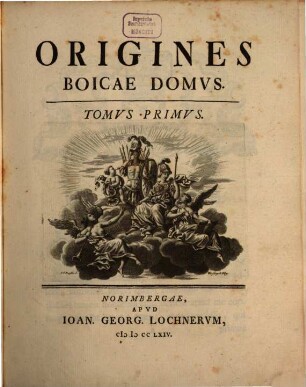 Origines Boicae Domvs. Tomvs Primvs