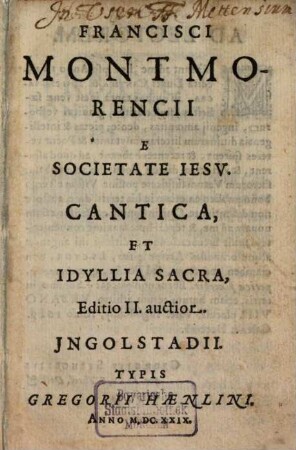 Francisci Montmorencii E Societate Iesv. Cantica, Et Idyllia Sacra