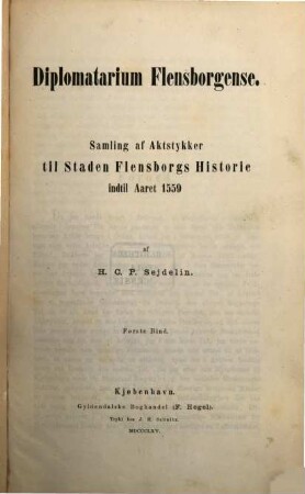 Diplomatarium Flensborgense : Samling af Aktstykker til Staden Flensborgs Historie indtil Aaret 1559, udgiven af H. C. P. Sejdelin. 1