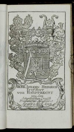 Herr Iohann Heinrich FreÿHerr von Harpprecht[...] - Herr Georg Philipp Fleckenbühl Genant Burgel[...]