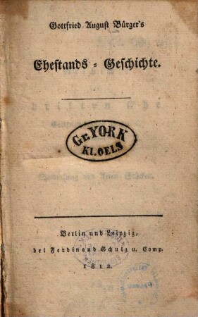 Gottfried August Bürger's Ehestands-Geschichte