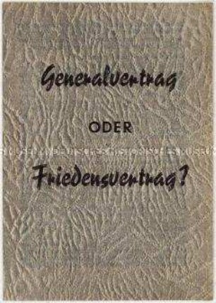 Flugschrift des Deutschen Friedenskomitees mit der Forderung nach einem Friedensvertrag mit Deutschland und gegen den Generalkriegsvertrag