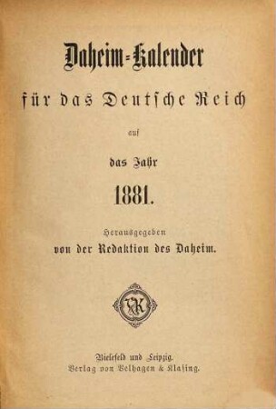 Daheim. Daheim-Kalender für das Deutsche Reich : auf das Jahr ... / hrsg. von der Daheim-Schriftleitung. 1881