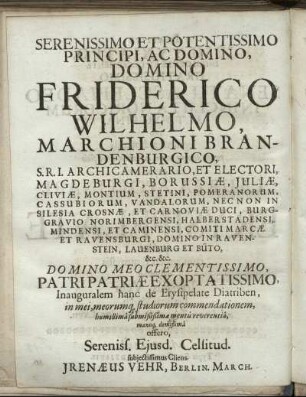 Serenissimo Et Potentissimo Principi, Ac Domino, Domino Friederico Wilhelmo, Marchioni Brandenburgico [...]