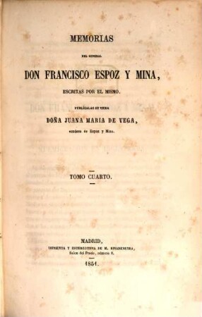 Memorias del General Don Francisco y Mina, escritas por el mismo. 4