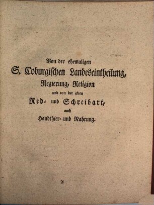 Johann Gerhard Gruners historisch-statistische Beschreibung des Fürstenthums Coburg S. Saalfeldischen Antheils, 2 = Nachtrag : nebst einigen Urkunden und einer Karte, welche das Fürstenthum Coburg, so wie es ehedem zusammen gehöret hat, vorstellet