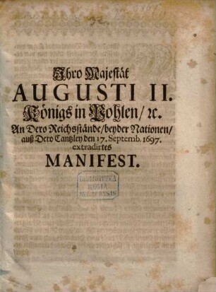 Ihro Maj. Augusti II. Königs in Pohlen an dero Reichsstände beyder Nationen, extradirtes Manifest