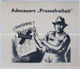 Illustrierter Klebezettel aus der DDR zur Verbreitung in Berlin (West) mit einer Karikatur auf die bundesdeutsche Pressefreiheit