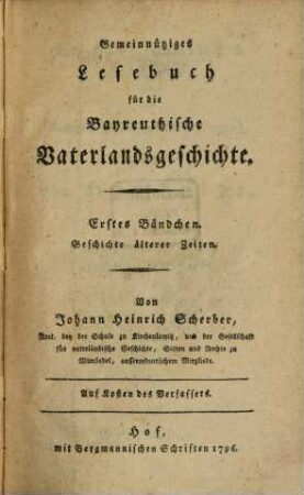 Gemeinnütziges Lesebuch für die Bayreuthische Vaterlandsgeschichte, 1 : Geschichte älterer Zeiten