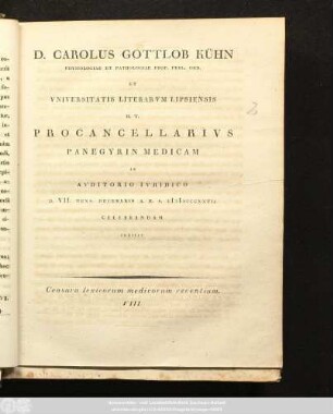 D. Carolus Gottlob Kühn Physiologiae Et Pathologiae Prof. Pvbl. Ord. Et Vniversitatis Literarvm Lipsiensis H. T. Procancellarivs Panegyrin Medicam In Avditorio Ivridico D. VII. Mens. Decembris A. R. S. MDCCCXXVII. Celebrandam Indicit. Censura lexicorum medicorum recentium : VIII.