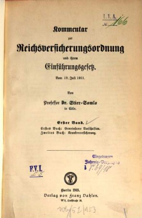 Kommentar zur Reichsversicherungsordnung und ihrem Einführungsgesetz : vom 19. Juli 1911, 1. Erstes Buch: Gemeinsame Vorschriften, zweites Buch: Krankenversicherung