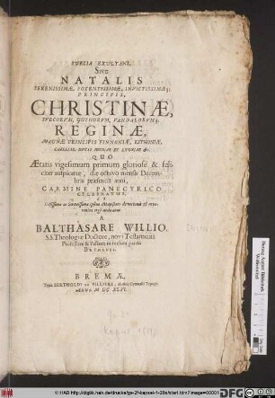 Suecia Exultans, Sive Natalis, Serenissimae, Potentissimae, Invictissimaeq[ue] Principis, Christinae, Suecorum ... Reginae ... &c. Quo Aetatis vigesimum primum ... auspictatur, die octavo mensis Decembris praesentis anni, Carmine Panegyrico Celebratus ...