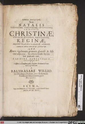 Suecia Exultans, Sive Natalis, Serenissimae, Potentissimae, Invictissimaeq[ue] Principis, Christinae, Suecorum ... Reginae ... &c. Quo Aetatis vigesimum primum ... auspictatur, die octavo mensis Decembris praesentis anni, Carmine Panegyrico Celebratus ...