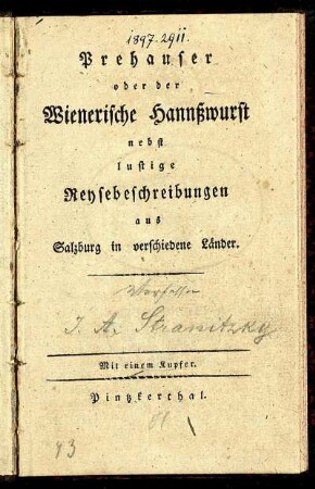 Prehauser oder der Wienerische Hannßwurst : nebst lustige Reysebeschreibungen aus Salzburg in verschiedene Länder ; Mit einem Kupfer