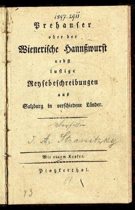Prehauser oder der Wienerische Hannßwurst : nebst lustige Reysebeschreibungen aus Salzburg in verschiedene Länder ; Mit einem Kupfer