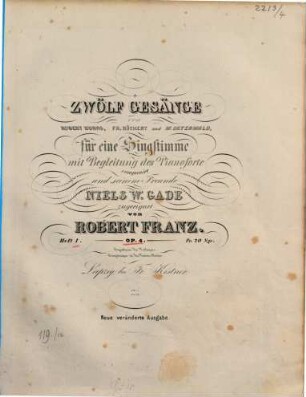 12 Gesänge : von Robert Burns, Fr. Rückert u. W. Osterwald ; für 1 Singstimme mit Begl. d. Pianoforte ; op. 4. 1
