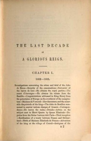 History of the reign of Henry IV. King of France and Navarre : from numerous unpublished sources, including ms. documents in the Bibliothèque Impériale and the Archives du Royaume de France, etc.. 3,1, Part III, Vol. I The last decade of a glorious reign