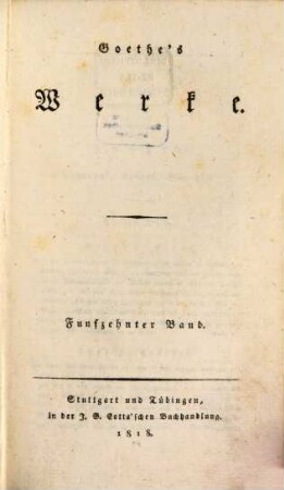 Goethe's Werke : [in 20 Bänden], 15. [Benvenuto Cellini. Erster Theil]