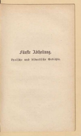 Fünfte Abtheilung. Lyrische und didactische Gedichte