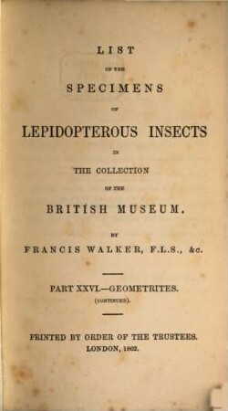 List of the specimens of Lepidopterous Insects in the Collection of the British Museum. XXVI