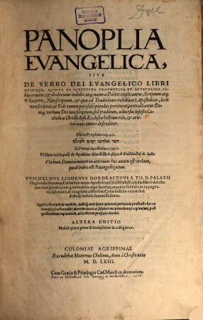 Panoplia Evangelica, Sive De Verbo Dei Evangelico Libri Qvinqve : Qvibvs Ex Scriptvra Prophetica Et Apostolica Illius eruitur, et declaratur indoles atq[ue] natura ... et arietationes omnes defenditur