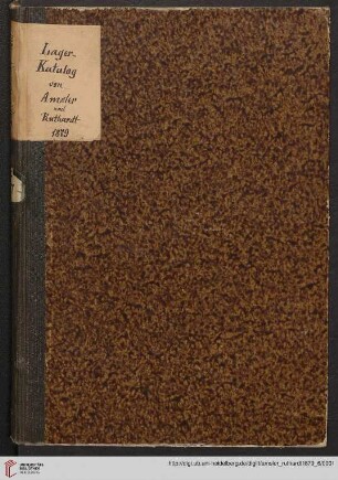 Nr. 6: Lager-Katalog: Verzeichniss von Kupferstichen, Holzschnitten, Radirungen und Schabkunstblättern des XV. - XVIII. Jahrhunderts : enthaltend ein reiches Werk von Albert Dürer und eine grosse Sammlung Niederländischer Radirungen : mit beigefügten Preisen der Blätter und einer alphabetischen Zusammenstellung der Maler, nach welchen Abbildungen in diesem Cataloge enthalten sind