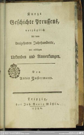Kurze Geschichte Preussens, vorzüglich seit dem dreizehnten Jahrhundert, mit nöthigen Urkunden und Anmerkungen