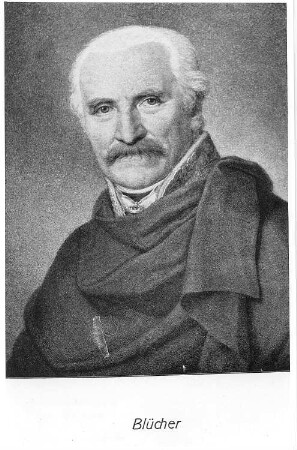 Malschwitz-Gleina. Generalfeldmarschall von Blücher, aus: Friedrich, Rudolf: Die Befreiungskriege 1813-1815, 1912