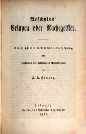 Aeschylos' Werke : griechisch mit metrischer Uebersetzung und prüfenden und erklärenden Anmerkungen, 6. Die Erinyen