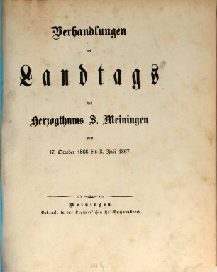 Verhandlungen des Landtags von Sachsen-Meiningen. Verhandlungen, 1866/67, 17. Okt. - 3. Juli
