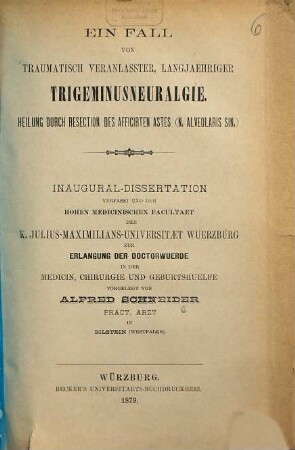 Ein Fall von traumatisch veranlasster langjaehriger Trigeminusneuralgie : Heilung durch Resection des afficirten Astes (N. Alveolaris Sin.)