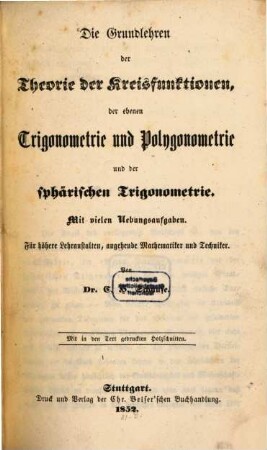 Die Grundlehren der Theorie der Kreisfunktionen, der ebenen Trigonometrie und Polygonometrie und der sphärischen Trigonometrie