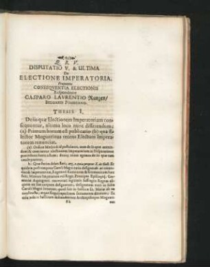 Disputatio V. & Ultima. De Electione Imperatoria. Proponens Consequentia Electionis. Respondente Casparo Laurentio Rangen.