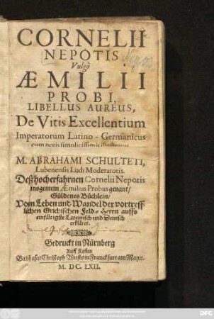 Cornelii Nepotis Vulgo Aemilii Probi, Libellus Aureus, De Vitis Excellentium Imperatorum Latino-Germanicus