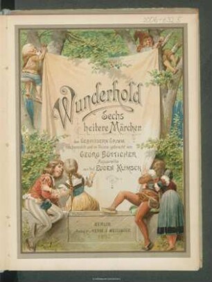 Wunderhold : 6 heitere Märchen, den Gebrüdern Grimm nacherzählt und in Reime gebracht